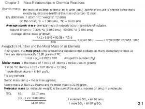 Chapter 3 Mass Relationships in Chemical Reactions Atomic