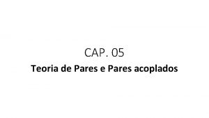 CAP 05 Teoria de Pares acoplados Retificao de