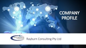 COMPANY PROFILE Rayburn Consulting Pty Ltd Table of