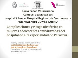 Universidad Veracruzana Campus Coatzacoalcos Hospital Subsede Hospital Regional