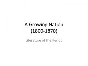 A Growing Nation 1800 1870 Literature of the