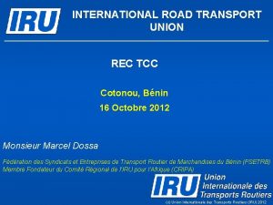 INTERNATIONAL ROAD TRANSPORT UNION REC TCC Cotonou Bnin