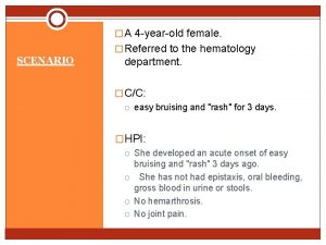 A 4 yearold female Referred to the hematology