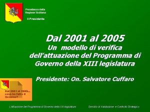 Presidenza della Regione Siciliana Il Presidente Dal 2001