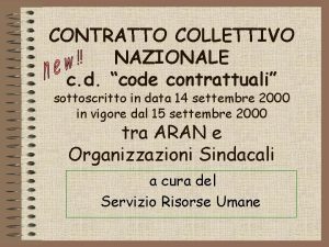 CONTRATTO COLLETTIVO NAZIONALE c d code contrattuali sottoscritto