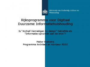 Rijksprogramma voor Digitaal Duurzame Informatiehuishouding Is ArchiefVernietigen by