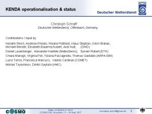 KENDA operationalisation status Christoph Schraff Deutscher Wetterdienst Offenbach