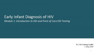 Early Infant Diagnosis of HIV Module 1 Introduction