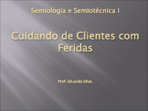 Semiologia e Semiotcnica I Cuidando de Clientes com