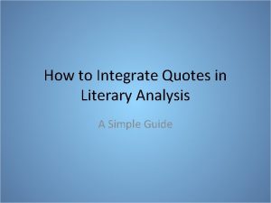 How to Integrate Quotes in Literary Analysis A