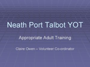 Neath Port Talbot YOT Appropriate Adult Training Claire