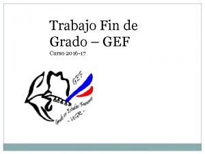 Trabajo Fin de Grado GEF Curso 2016 17