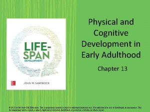 Physical and Cognitive Development in Early Adulthood Chapter
