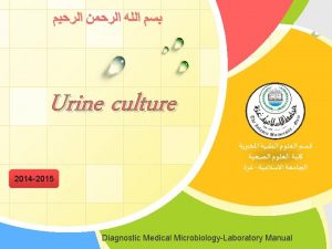 Urine culture 2014 2015 LOGO Diagnostic Medical MicrobiologyLaboratory