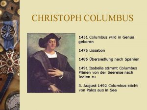 CHRISTOPH COLUMBUS 1451 Columbus wird in Genua geboren