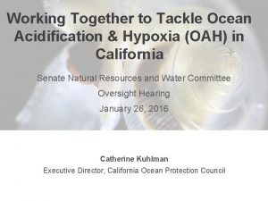 Working Together to Tackle Ocean Acidification Hypoxia OAH