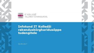 Infotund IT Kolledi rakenduskrgharidusppe tudengitele 04 09 2017