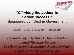 Climbing the Ladder to Career Success Sponsored by