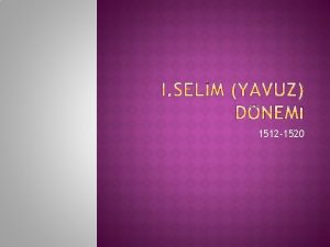 1512 1520 ALDIRAN SAVAI 1514 Nedenleri Safevi Devletinin