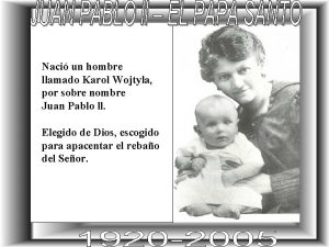 Naci un hombre llamado Karol Wojtyla por sobre
