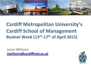 Cardiff Metropolitan Universitys Cardiff School of Management Businet