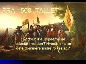 FRA 1500 TALLET Hvorfor blir europeerne de ledende