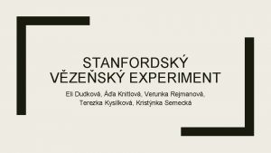 STANFORDSK VZESK EXPERIMENT Eli Dudkov a Knitlov Verunka