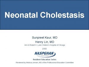 Neonatal cholestasis naspghan