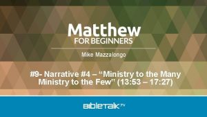 Mike Mazzalongo 9 Narrative 4 Ministry to the