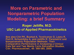 More on Parametric and Nonparametric Population Modeling a
