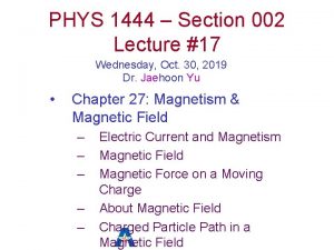 PHYS 1444 Section 002 Lecture 17 Wednesday Oct