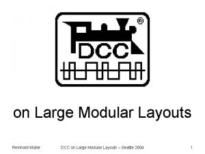 on Large Modular Layouts Reinhard Mller DCC on