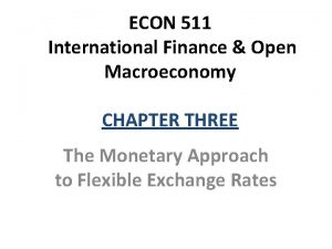 ECON 511 International Finance Open Macroeconomy CHAPTER THREE