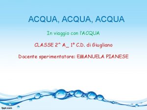 ACQUA ACQUA In viaggio con lACQUA CLASSE 2