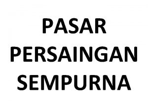 PASAR PERSAINGAN SEMPURNA Pembahasan 1 2 3 4