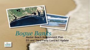 Bogue Banks Master Beach Nourishment Plan EIS and