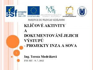 KLOV AKTIVITY A DOKUMENTOVN JEJICH VSTUP PROJEKTY INZA