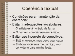 Coerncia textual Condies para manuteno da coerncia Evitar