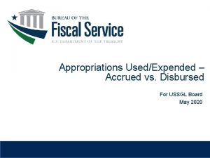 Appropriations UsedExpended Accrued vs Disbursed For USSGL Board