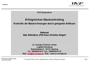 DVZSymposium Erfolgreiches Mautcontrolling Kontrolle der Mautrechnungen durch geeignete