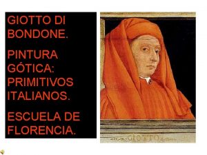 GIOTTO DI BONDONE PINTURA GTICA PRIMITIVOS ITALIANOS ESCUELA