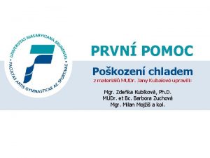 PRVN POMOC Pokozen chladem z materil MUDr Jany