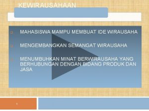 KEWIRAUSAHAAN mrridthonekewirausahaan q MAHASISWA MAMPU MEMBUAT IDE WIRAUSAHA