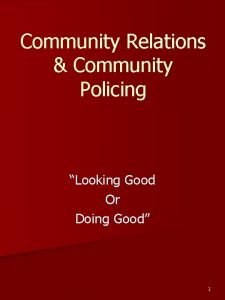 Community Relations Community Policing Looking Good Or Doing