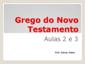 Grego do Novo Testamento Aulas 2 e 3
