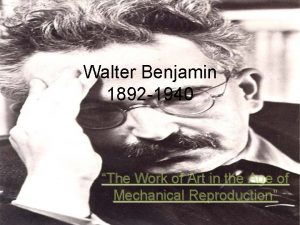 Walter Benjamin 1892 1940 The Work of Art