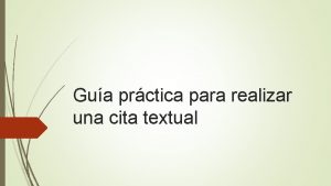 Gua prctica para realizar una cita textual Introduccin