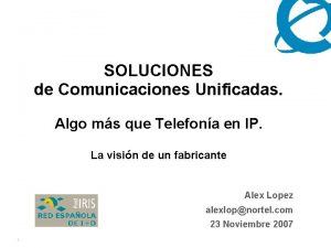 SOLUCIONES de Comunicaciones Unificadas Algo ms que Telefona