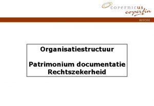 180702 Organisatiestructuur Patrimonium documentatie Rechtszekerheid Titel van de