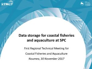 Data storage for coastal fisheries and aquaculture at